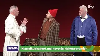 Hahota-premier: klasszikus kabaré, mai nevetés – Mozaik