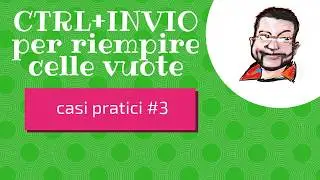 CTRL+invio per riempire celle vuote