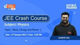 JEE Mains: Work, Energy and Power | Part 1 | JEE Crash Course | IIT JEE Physics | Extramarks JEE