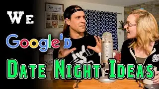 We Google'd Date Night Ideas - Ben and Brittany