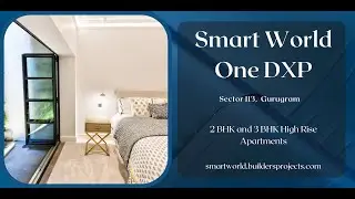 Smart World One DXP Sector 113 Gurgaon -  High-Class Luxurious Living