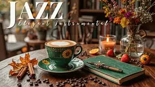 Elegant Instrumental Jazz Coffee with Live Autumn Bossa Nova Music for Complete Relaxation