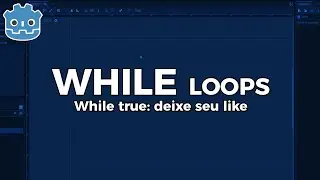 [Aula 16] WHILE LOOPS na Godot 4 | Curso: Come&ccedil;ando na Godot 4