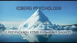 Iceberg mrocznej strony diagnozy