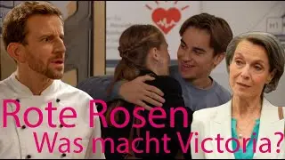 Rote Rosen  Was macht Victoria?