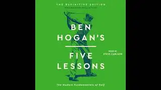 Ben Hogan's Five Lessons: The Modern Fundamentals of Golf - Ben Hogan