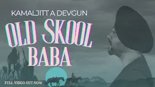 🔥 Old Skool Baba - Kamaljitt A Devgun | Official Music Video - This Will Blow Your Mind!