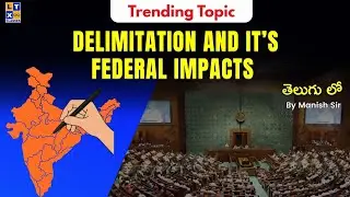 Trending Topic : Delimitation and it’s Federal Impacts Explained By Manish Sir | UPSC | LTX IAS |