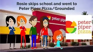 Рози прогуливает школу и идёт в пиццерию Peter Piper Pizza/Grounded