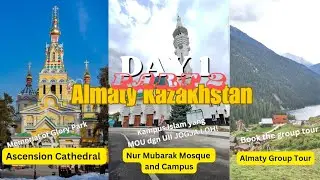 KZ #5 D1 Almaty Part 2 | Book the Group Tours, Visiting a Mosque, Memorial of Glory Park