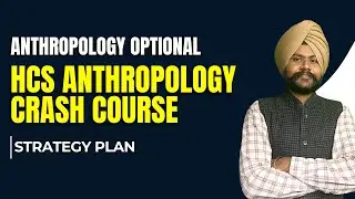 HCS Anthropology Crash Course | Strategy Plan | Anthropology Optiona