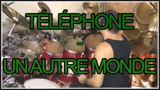 Téléphone - Un autre monde - Drum Cover
