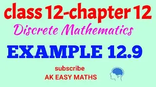 Class 12: Maths/chapter 12/Discrete Mathematics/Example 12.9//A.K.