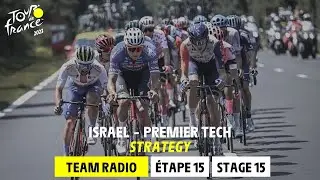 Strategy - Israel Premier Tech Team Radio - Stage 15 - Tour de France 2023