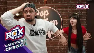 A VOLTA DOS QUE NÃO FORAM - EP 08 - ROXTEEN UMA NOVA CHANCE