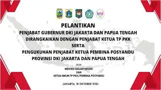 PELANTIKAN PENJABAT GUBERNUR DKI JAKARTA DAN PAPUA TENGAH