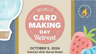 Stampin' Up! World Card Making Day Retreat--In-Person and Online