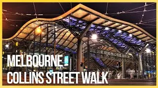MELBOURNE AUSTRALIA COLLINS STREET WALK 4K