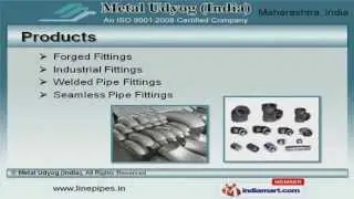 Industrial Fasteners, Pipes, Tubes & Fittings by Metal Udyog (India), Mumbai