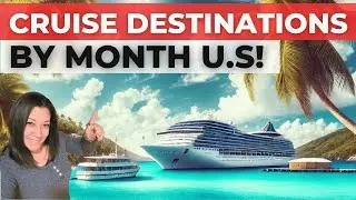 Best Cruise Destinations by Month 🌎
