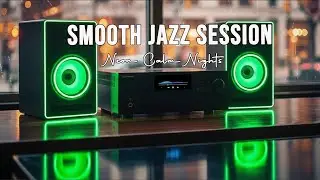 Neon Calm Nights &mdash; Smooth Jazz Session