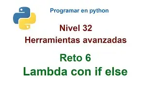 Python - Nivel 32 - Reto 6 - Funciones lambda con if else