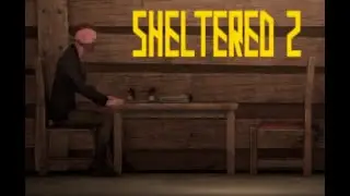 Sheltered 2 - Освоился
