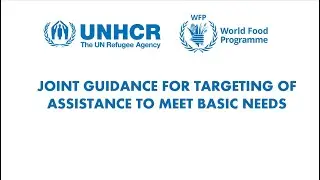 An introduction to the UNHCR WFP Joint Targeting Guidance
