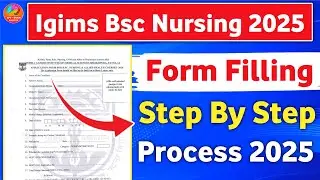 IGIMS Bsc Nursing Form Filling Step By Step Process 2025 || Igims Bsc Nursing Admission Process 2025