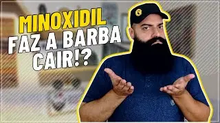 BARBA EST&Aacute; CAINDO COM MINOXIDIL? COMO DIMINUIR O EFEITO SHEDDING?