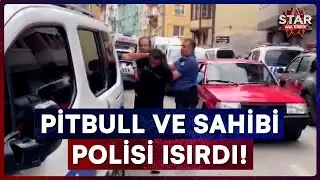 Aile İ&ccedil;i Şiddet İhbarına Giden Polislere Akılalmaz Saldırı | Star Ana Haber