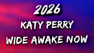 Katy Perry &ndash; Wide Awake Now | Official Music Video