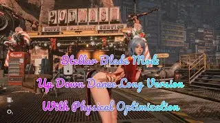 Stellar Blade Mod: Up Down Dance Long Version With Physical Optimization