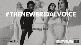 WHOSWHITE #TheNewBridalVoice - Albasar&iacute; Caro y la visi&oacute;n de futuro de la moda nupcial en BBFW25