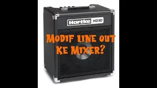HARTKE HD50 bass combo amp modifikasi output ke mixer