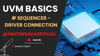 Sequencer Driver Connection@SwitiSpeaksOfficial#uvm #sequencer #driver #vlsi #switispeaks #vlsijobs