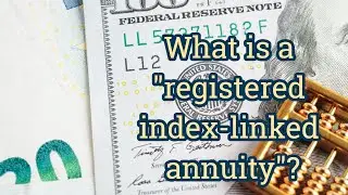 David Swanson: Fixed Indexed vs Registered Index Linked Annuities  A Comparison