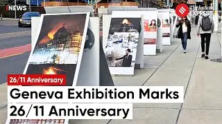 26/11 Attack: Geneva Exhibition Commemorates 26/11 Anniversary, Calls for Justice Against Terror