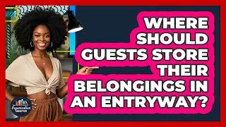 Where Should Guests Store Their Belongings In An Entryway? - Your Organization Mentor
