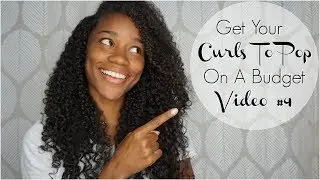 Make Your Curls POP On A Budget! Video #4