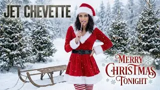 Jet Chevette Merry Christmas Tonight