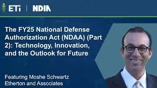 The FY25 NDAA Part 2: Technology, Innovation, & the Outlook for Future
