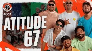 CHARLA #367 - Atitude 67