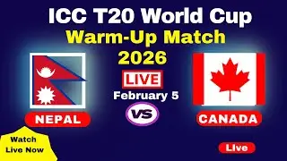 Nepal Vs Canada Warm Up Match Live | ICC T20 World Cup 2026 | Nepal Vs Canada Cricket Live Today