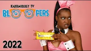 Kadeemiology TV Blooper Reel 2022