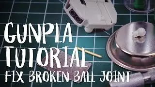 How to Fix a Broken Ball Joint | Gunpla Tutorial