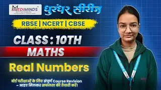 Real Numbers | Class 10th | NCERT Based Full Chapter | MediMinds Nagaur