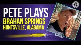 Pete plays Brahan Springs in Huntsville, Alabama