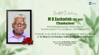 FUNERAL SERVICE LIVE || M.O ZACHARIAH (THANKACHEN-86) || KIZHAKEKALLUPURAYIL , MULLANIKKADU