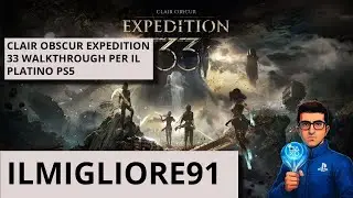 CLAIR OBSCUR: EXPEDITION 33 PS5 - BUILD ONE SHOT ENDGAME - WALKTHROUGH PER IL PLATINO PARTE 12